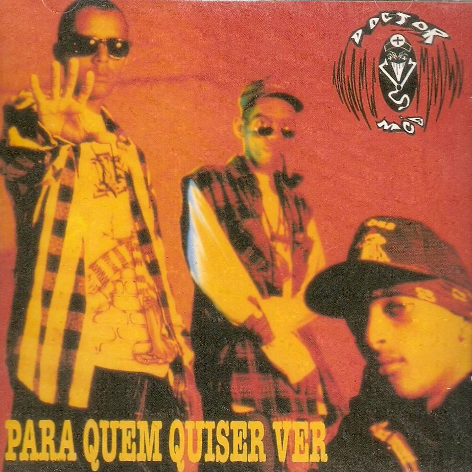 Capa do álbum 'Para Quem Quiser Ver' do grupo Doctor MC's, de 1994. A imagem, em tons quentes de vermelho e laranja, exibe três homens, integrantes do grupo, posando de forma estilizada e séria. Os três usam óculos escuros. O homem à esquerda está mais em foco e levanta a mão aberta em sinal de 'pare'. O título do álbum 'PARA QUEM QUISER VER' está escrito em letras grandes e amarelas na parte inferior.