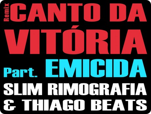 Capa focada em tipografia com fundo preto, apresentando a palavra 'Remix' na vertical ao lado do título 'CANTO DA VITÓRIA' em letras grandes e vermelhas no topo, seguido no centro por 'Part. EMICIDA' em destaque azul claro, e na base os nomes 'SLIM RIMOGRAFIA & THIAGO BEATS' em letras grossas e brancas.